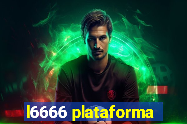 l6666 plataforma